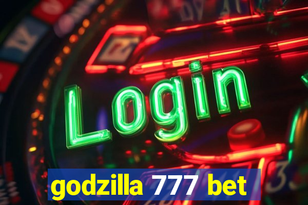godzilla 777 bet
